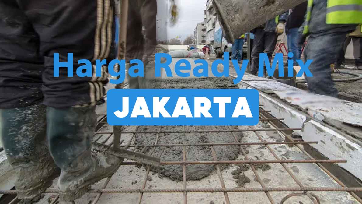 Beli Beton Cor Ready Mix Di Jakarta Harga Murah